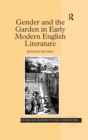 Image for Gender and the garden in early modern English literature
