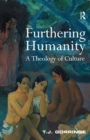 Image for Furthering Humanity: A Theology of Culture