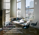 Image for Furniture, structure, infrastructure: making and using the urban environment