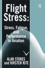 Image for Flight stress: stress, fatigue, and performance in aviation