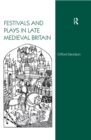 Image for Festivals and plays in late medieval Britain