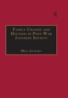 Image for Family Change and Housing in Post-War Japanese Society: The Experiences of Older Women