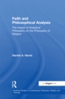 Image for Faith and philosophical analysis: the impact of analytical philosophy on the philosophy of religion