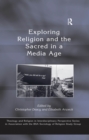 Image for Exploring religion and the sacred in a media age