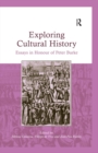 Image for Exploring Cultural History: Essays in Honour of Peter Burke