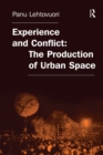 Image for Experience and conflict: the production of urban space