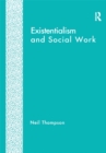 Image for Existentialism and social work