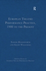 Image for European theatre performance practice, 1900 to the present