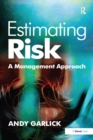 Image for Estimating risk: a management approach