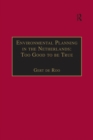 Image for Environmental planning in the Netherlands: too good to be true : from command-and-control planning to shared governance