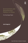 Image for Environment and resettlement politics in China: the Three Gorges Project