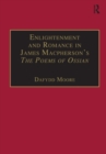 Image for Enlightenment and romance in James Macpherson&#39;s The poems of Ossian: myth, genre and cultural change