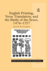 Image for English printing, verse translation, and the battle of the sexes, 1476-1557