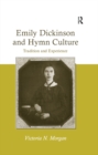 Image for Emily Dickinson and hymn culture: tradition and experience