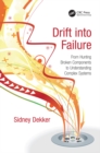 Image for Drift into Failure: From Hunting Broken Components to Understanding Complex Systems