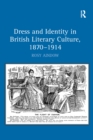 Image for Dress and identity in British literary culture, 1870-1914