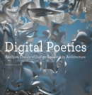 Image for Digital poetics: an open theory of design-research in architecture