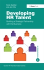 Image for Developing HR talent: building a strategic partnership with the business