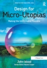 Image for Design for micro-utopias: making the unthinkable possible