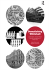 Image for Demolishing Whitehall: Leslie Martin, Harold Wilson and the architecture of white heat