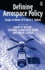 Image for Defining aerospace policy: essays in honor of Francis T. Hoban