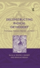 Image for Deconstructing radical orthodoxy: postmodern theology, rhetoric and truth