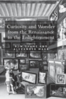 Image for Curiosity and wonder from the Renaissance to the Enlightenment