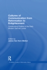 Image for Cultures of communication from Reformation to Enlightenment: constructing publics in the early modern German lands