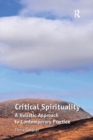 Image for Critical spirituality: a holistic approach to contemporary practice