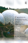 Image for Creation, Evolution and Meaning