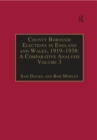 Image for County Borough Elections in England and Wales, 1919-1938: A Comparative Analysis: Volume 3: Chester to East Ham