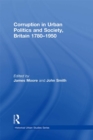 Image for Corruption in urban politics and society, Britain 1780-1950