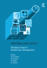 Image for Controlling costs: strategic issues in health care management