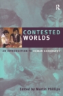 Image for Contested Worlds: An Introduction to Human Geography