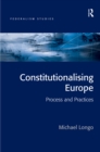 Image for Constitutionalising Europe: processes and practices