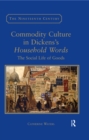 Image for Commodity culture in Dickens&#39;s Household words: the social life of goods