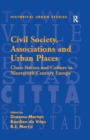 Image for Civil society, associations, and urban places: class, nation, and culture in nineteenth-century Europe