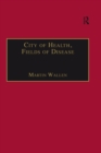 Image for City of Health, Fields of Disease: Revolutions in the Poetry, Medicine, and Philosophy of Romanticism