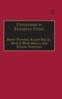 Image for Citizenship in European cities: immigrants, local politics and integration policies
