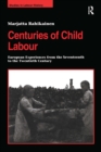 Image for Centuries of child labour: European experiences from the seventeenth to the twentieth century