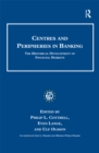 Image for Centres and Peripheries in Banking: The Historical Development of Financial Markets