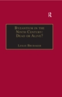 Image for Byzantium in the ninth century: dead or alive? : papers from the Thirtieth Spring Symposium of Byzantine Studies, Birmingham, March 1996
