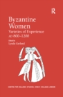 Image for Byzantine women: varieties of experience, 800-1200