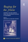 Image for Buying for the home: shopping for the domestic from the seventeenth century to the present