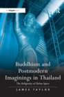 Image for Buddhism and postmodern imaginings in Thailand: the religiosity of urban space