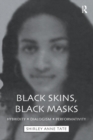 Image for Black skins, Black masks: hybridity, dialogism, performativity