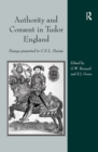 Image for Authority and consent in Tudor England: essays presented to C.S.L. Davies