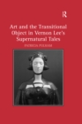 Image for Art and the transitional object in Vernon Lee&#39;s supernatural tales