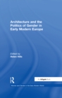 Image for Architecture and the politics of gender in early modern Europe