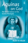 Image for Aquinas on God: the &#39;divine science&#39; of the Summa theologiae
